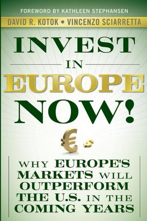Cover of the book Invest in Europe Now! by David R. Kotok, Vincenzo Sciarretta, Wiley