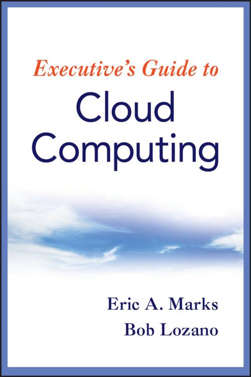 Cover of the book Executive's Guide to Cloud Computing by Eric A. Marks, Bob Lozano, Wiley