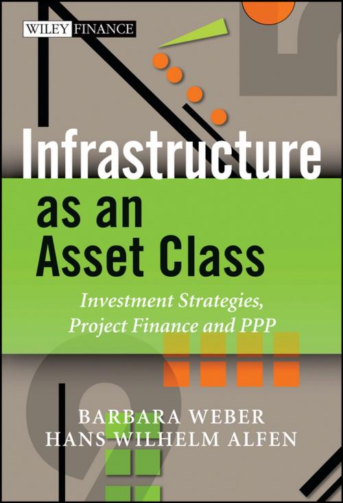 Cover of the book Infrastructure as an Asset Class by Barbara Weber, Hans Wilhelm Alfen, Wiley
