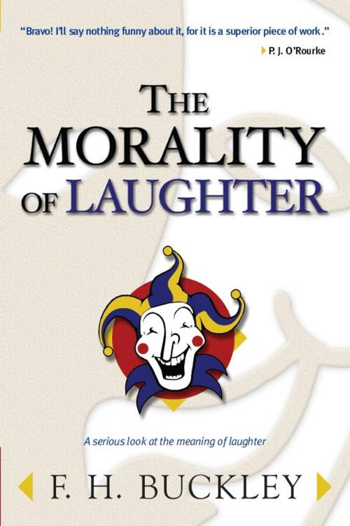 Cover of the book The Morality of Laughter by F. H. Buckley, University of Michigan Press