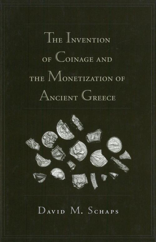 Cover of the book The Invention of Coinage and the Monetization of Ancient Greece by David Schaps, University of Michigan Press
