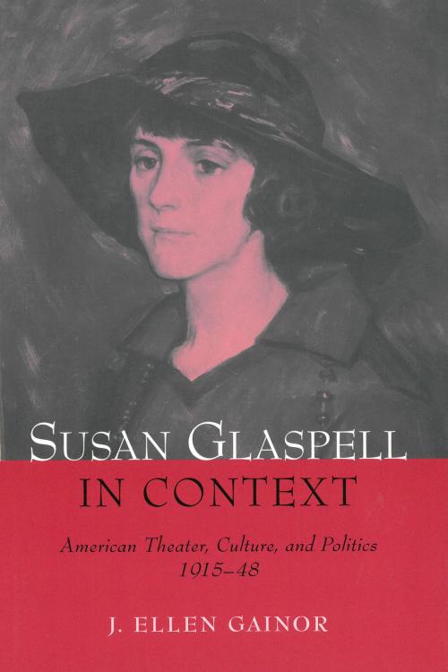Cover of the book Susan Glaspell in Context by J. Ellen Gainor, University of Michigan Press