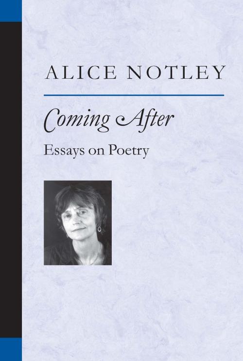 Cover of the book Coming After by Alice Notley, University of Michigan Press