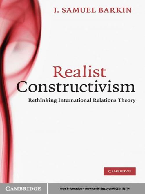 Cover of the book Realist Constructivism by Professor J. Samuel Barkin, Cambridge University Press