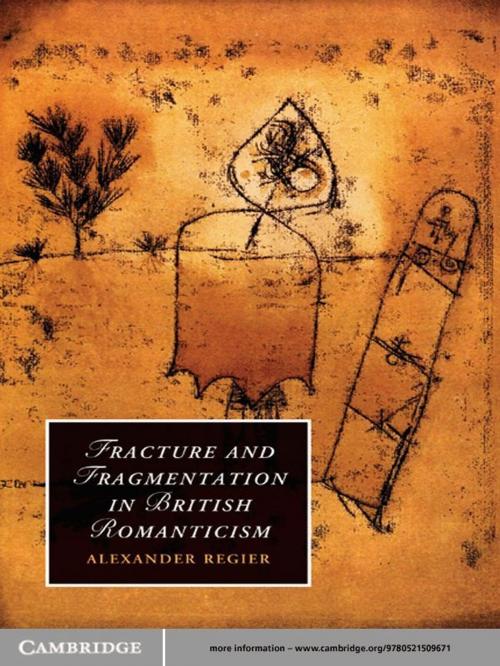 Cover of the book Fracture and Fragmentation in British Romanticism by Professor Alexander Regier, Cambridge University Press