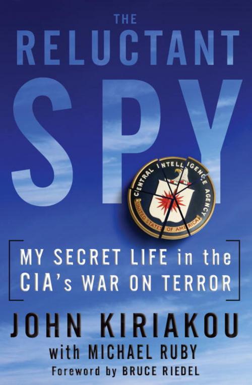 Cover of the book The Reluctant Spy by John Kiriakou, Random House Publishing Group
