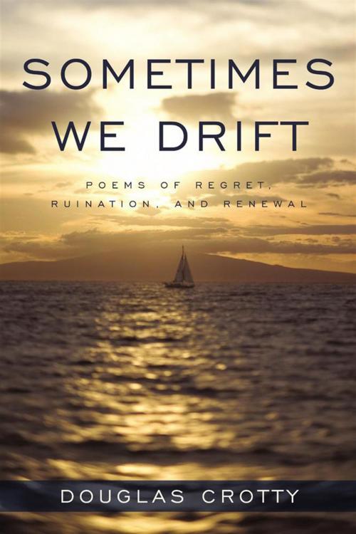 Cover of the book Sometimes We Drift by Douglas Crotty, iUniverse