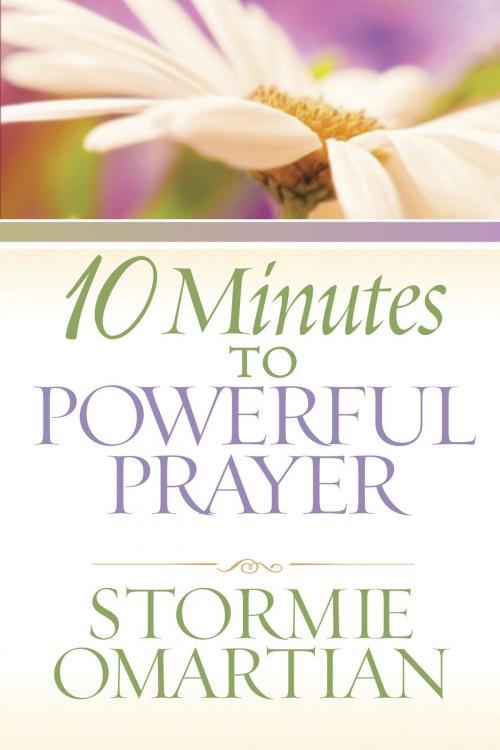 Cover of the book 10 Minutes to Powerful Prayer by Stormie Omartian, Harvest House Publishers