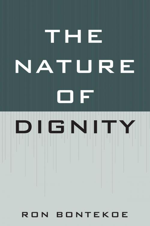Cover of the book The Nature of Dignity by Ron Bontekoe, Lexington Books