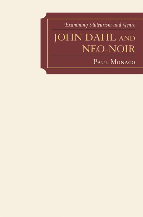 Cover of the book John Dahl and Neo-Noir by Paul Monaco, Lexington Books