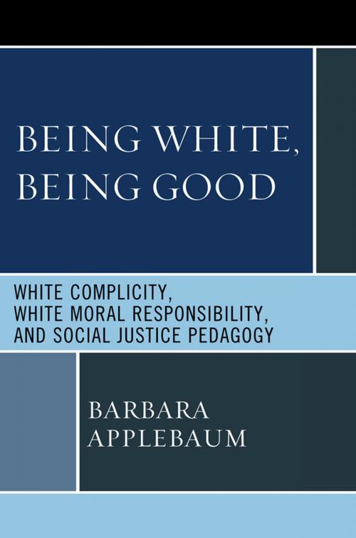 Cover of the book Being White, Being Good by Barbara Applebaum, Lexington Books