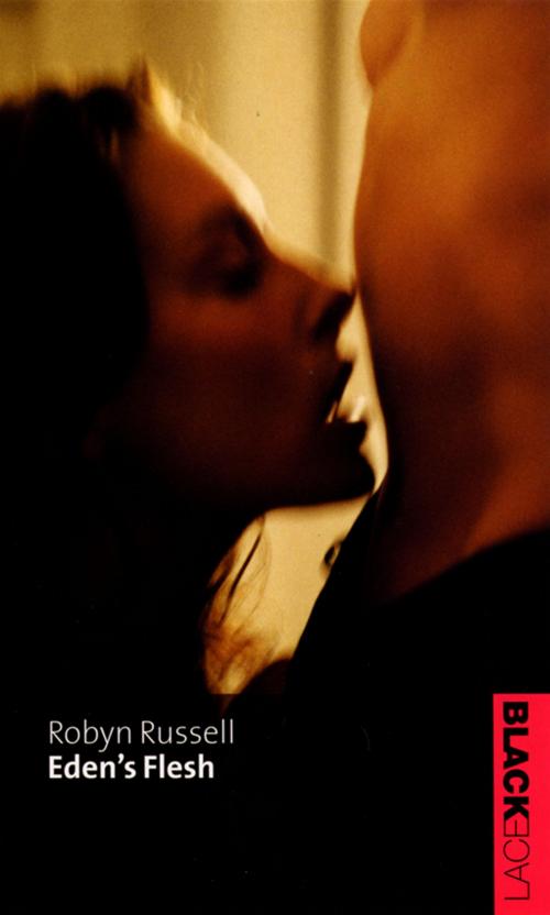Cover of the book Eden's Flesh by Robyn Russell, Ebury Publishing