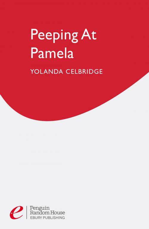 Cover of the book Peeping At Pamela by Yolanda Celbridge, Ebury Publishing