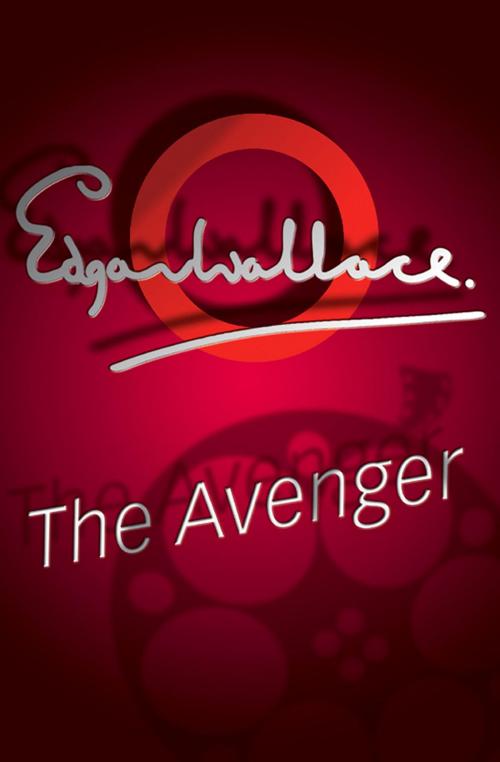 Cover of the book The Avenger by Edgar Wallace, House of Stratus