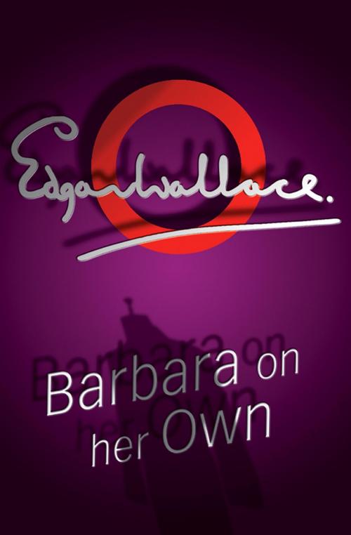 Cover of the book Barbara On Her Own by Edgar Wallace, House of Stratus