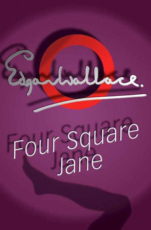 Cover of the book Four Square Jane by Edgar Wallace, House of Stratus