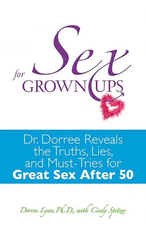 Cover of the book Sex for Grownups by Dr. Dorree Lynn, PhD, Cindy Spitzer, Health Communications Inc