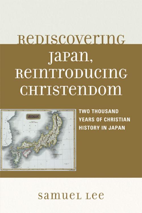 Cover of the book Rediscovering Japan, Reintroducing Christendom by Samuel Lee, superintendent, Bristol Township School District, UPA