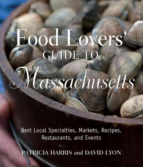 Cover of the book Food Lovers' Guide to Massachusetts by Patricia Harris, David Lyon, Globe Pequot Press