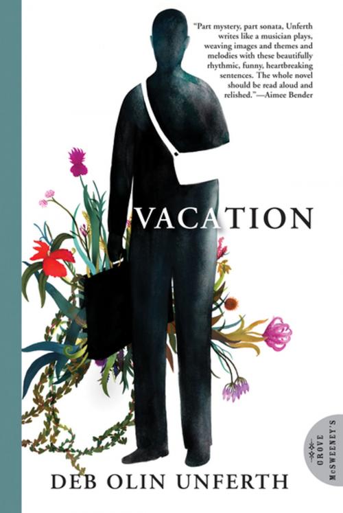Cover of the book Vacation by Deb Olin Unferth, Grove/Atlantic, Inc.