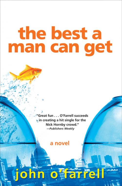 Cover of the book The Best a Man Can Get by John O'Farrell, Grove Atlantic