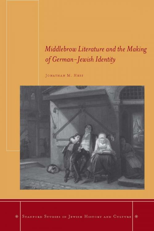 Cover of the book Middlebrow Literature and the Making of German-Jewish Identity by Jonathan M. Hess, Stanford University Press