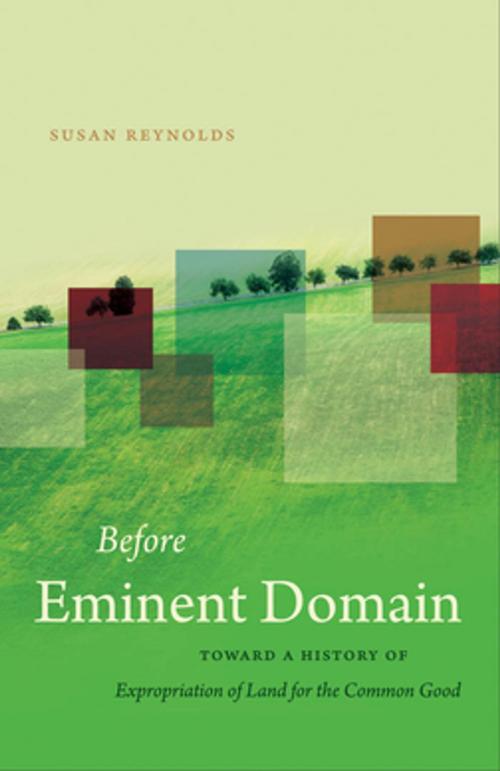Cover of the book Before Eminent Domain by Susan Reynolds, The University of North Carolina Press