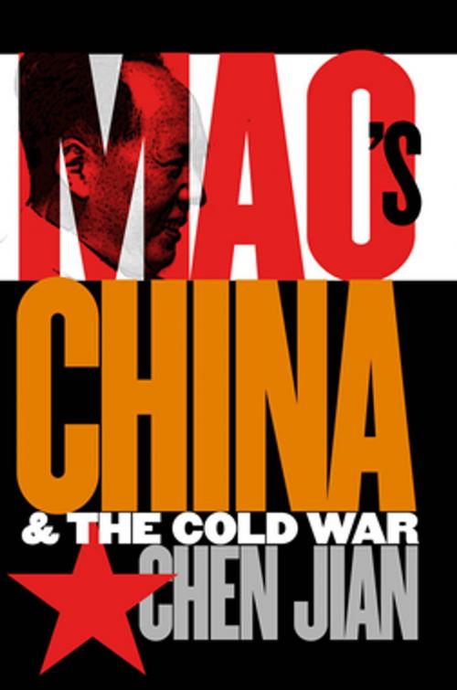 Cover of the book Mao's China and the Cold War by Jian Chen, The University of North Carolina Press