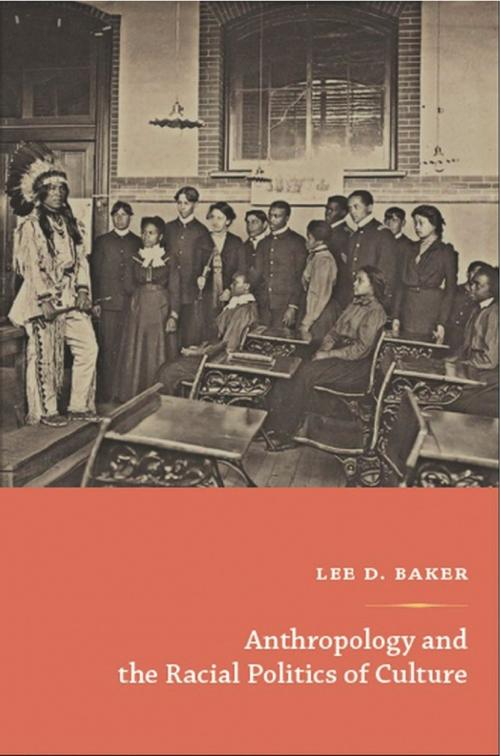 Cover of the book Anthropology and the Racial Politics of Culture by Lee D. Baker, Duke University Press