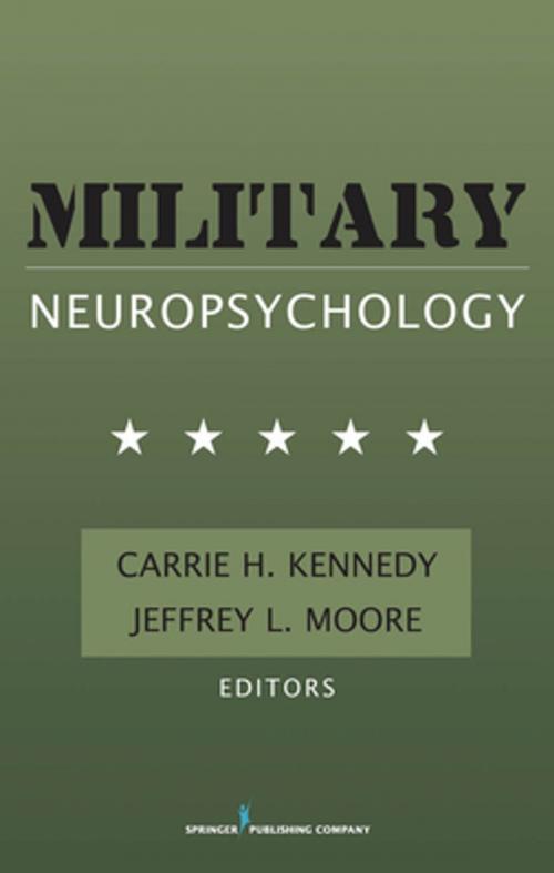Cover of the book Military Neuropsychology by Dr. Carrie Kennedy, PhD, Dr. Jeffrey Moore, PhD, Springer Publishing Company