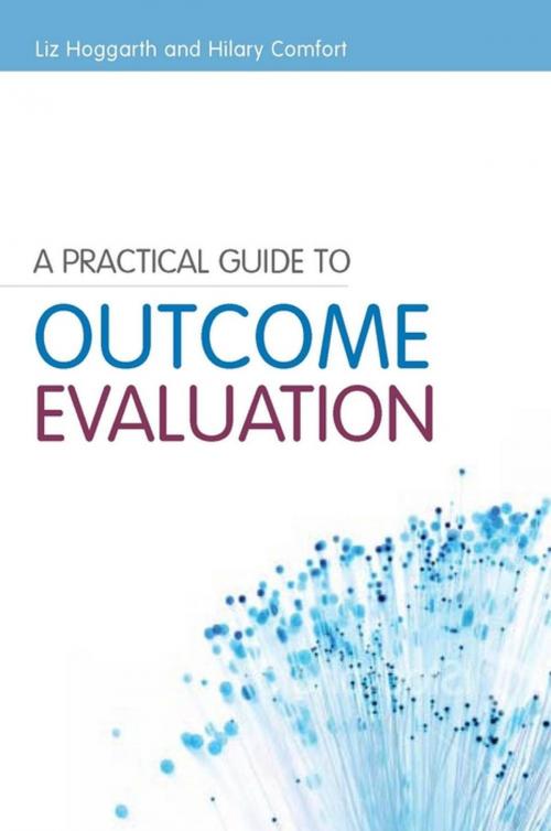 Cover of the book A Practical Guide to Outcome Evaluation by Hilary Comfort, Liz Hoggarth, Jessica Kingsley Publishers