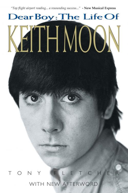 Cover of the book Dear Boy: The Life Of Keith Moon (Updated Edition) by Tony Fletcher, Omnibus Press
