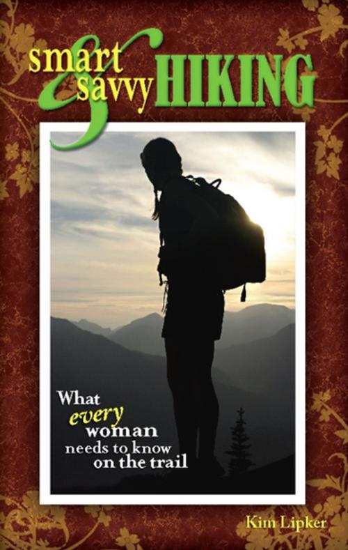 Cover of the book Smart and Savvy Hiking by Kim Lipker, Menasha Ridge Press