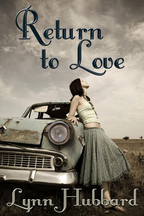 Cover of the book Return to Love: A Romance Novel for Young Adults by Lynn Hubbard, Lynn Hubbard