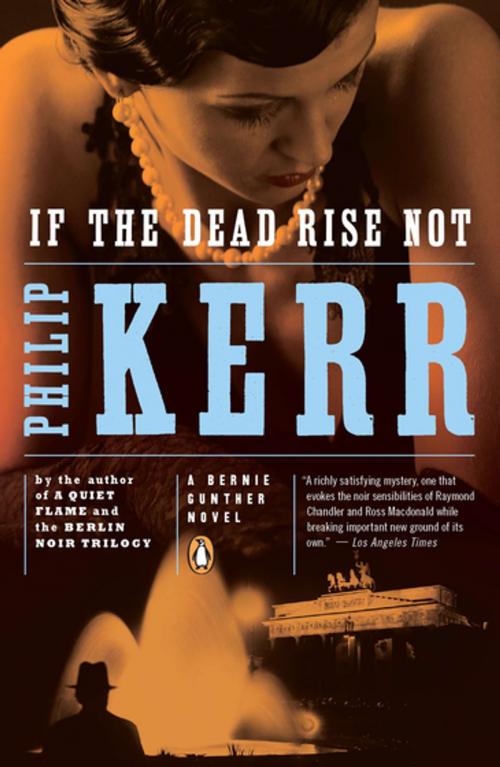 Cover of the book If the Dead Rise Not by Philip Kerr, Penguin Publishing Group