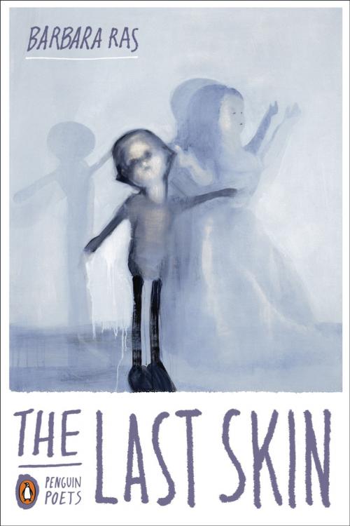 Cover of the book The Last Skin by Barbara Ras, Penguin Publishing Group