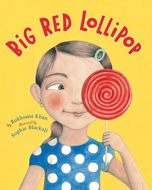Cover of the book Big Red Lollipop by Rukhsana Khan, Penguin Young Readers Group