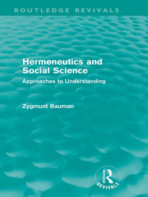 Cover of the book Hermeneutics and Social Science (Routledge Revivals) by Zygmunt Bauman, Taylor and Francis