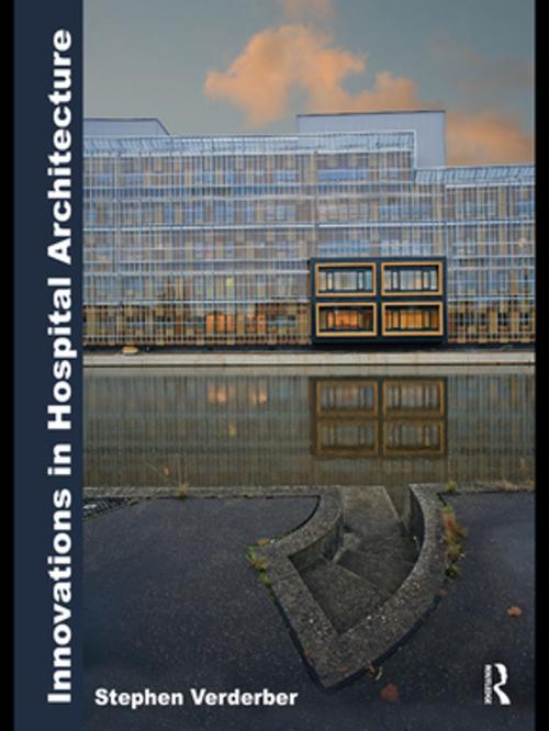 Cover of the book Innovations in Hospital Architecture by Stephen Verderber, Taylor and Francis