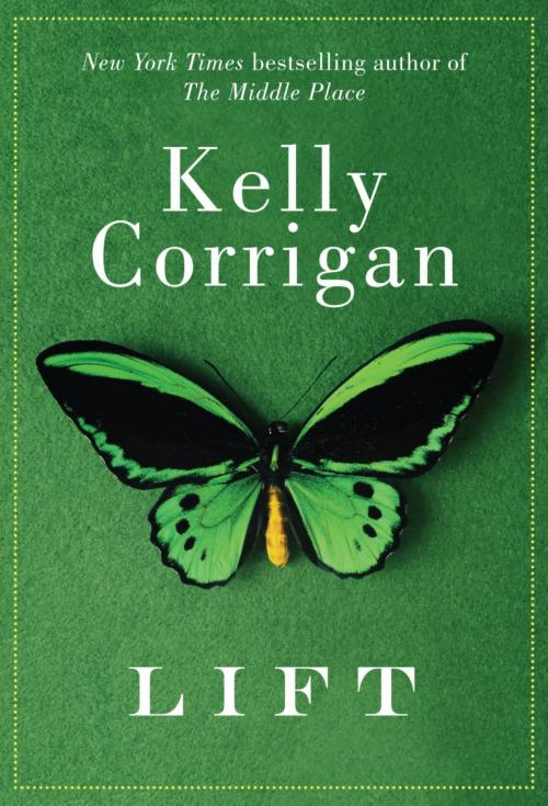 Cover of the book Lift by Kelly Corrigan, Hachette Books