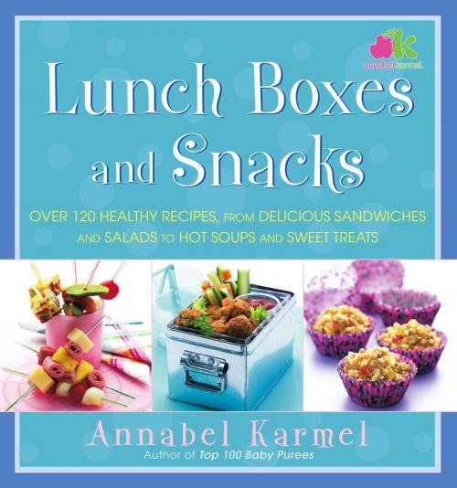 Cover of the book Lunch Boxes and Snacks by Annabel Karmel, Atria Books