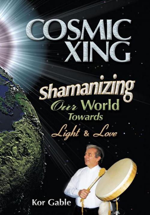 Cover of the book Cosmic Xing by Kor Gable, Trafford Publishing