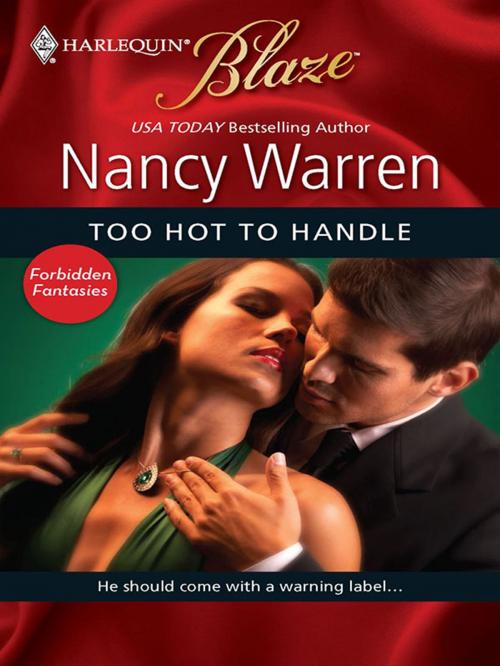 Cover of the book Too Hot to Handle by Nancy Warren, Harlequin