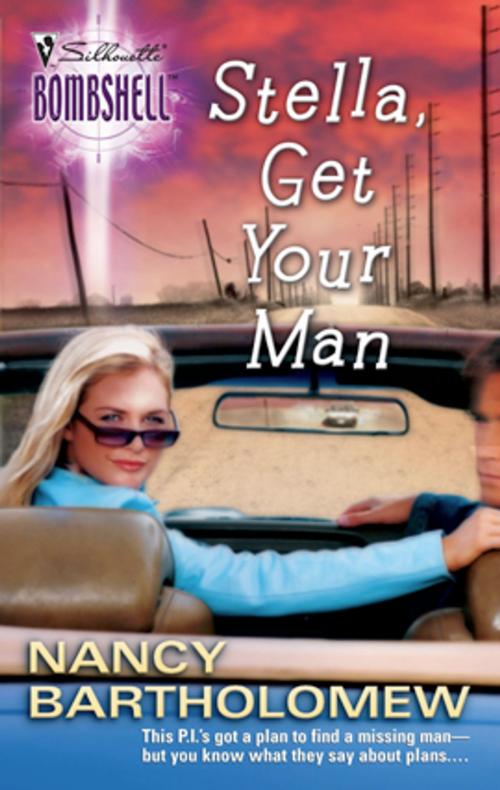 Cover of the book Stella, Get Your Man by Nancy Bartholomew, Silhouette