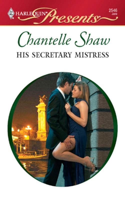 Cover of the book His Secretary Mistress by Chantelle Shaw, Harlequin