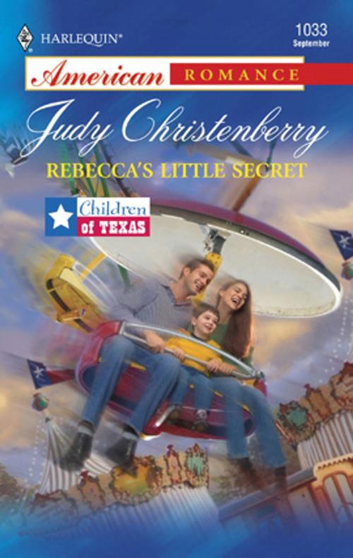 Cover of the book Rebecca's Little Secret by Judy Christenberry, Harlequin