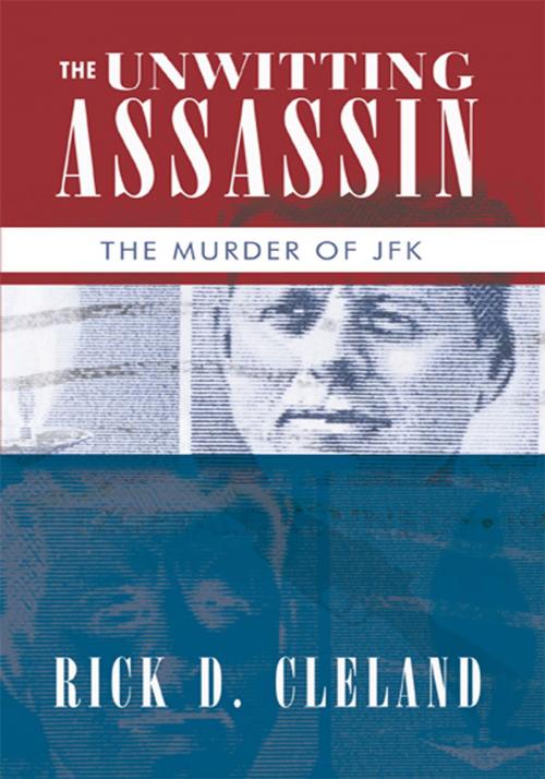 Cover of the book The Unwitting Assassin by Rick D. Cleland, Trafford Publishing