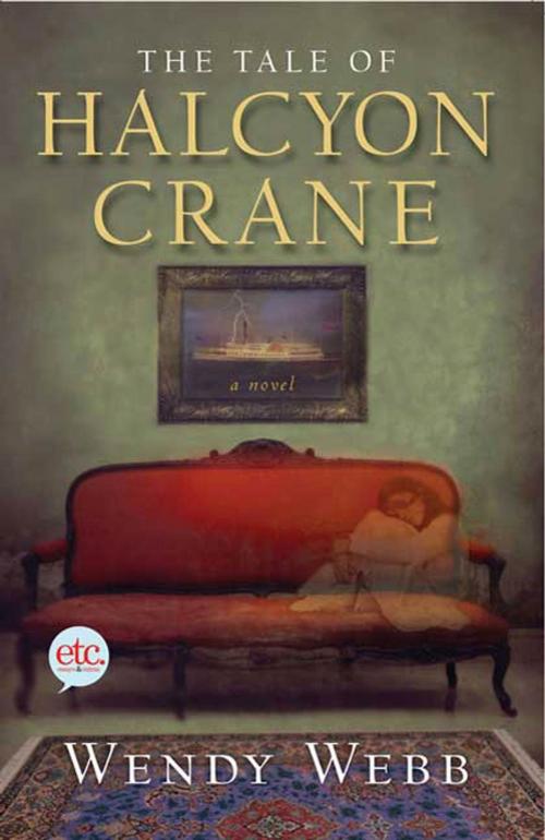 Cover of the book The Tale of Halcyon Crane by Wendy Webb, St. Martin's Press