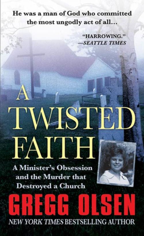 Cover of the book A Twisted Faith by Gregg Olsen, St. Martin's Press
