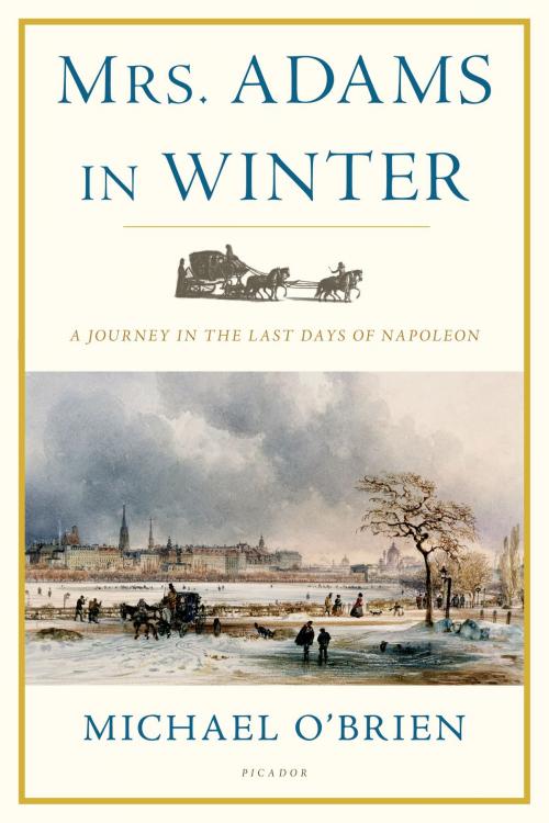 Cover of the book Mrs. Adams in Winter by Michael O'Brien, Farrar, Straus and Giroux